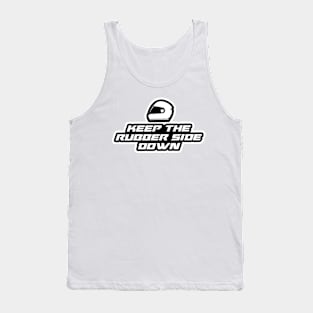 Keep the rubber side down - Inspirational Quote for Bikers Motorcycles lovers Tank Top